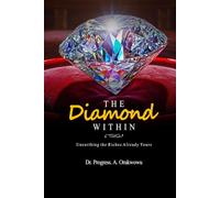 The Diamond Within: Unearthing the Riches Already Yours
