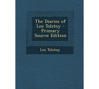 The Diaries of Leo Tolstoy - Primary Source Edition