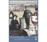 The Diaries of Maria Gyte of Sheldon Derbyshire 19131920 by Maria Gyte Maria Gyte (Auteur)