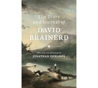 The Diary and Journal of David Brainerd