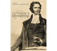 The Diary And Letters Of Edward Irving