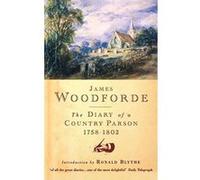 The Diary Of A Country Parson, 1758-1802