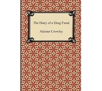 The Diary Of A Drug Fiend