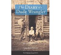 The Diary Of A Dude Wrangler (Large Print)