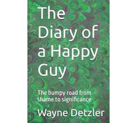 The Diary of a Happy Guy: The bumpy road from shame to significance
