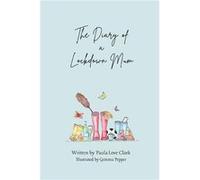 The Diary of a Lockdown Mum - Amazon Digital Services LLC KDP - Amazon Digital Services LLC KDP - Livre en Anglais Amazon Digital Services LLC KDPAmazon Digital Services LLC KDP (Auteur)