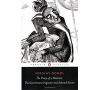 The Diary Of A Madman, The Government Inspector, And Selected Stories