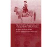 The Diary of a Manchu Soldier in Seventeenth-Century China Di Cosmo, Nicola, Dzengseo (Auteur)
