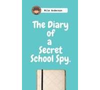 The Diary Of A Secret School Spy.