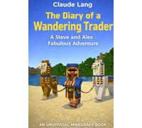 The Diary of a Wandering Trader: A Steve and Alex Fabulous Adventure