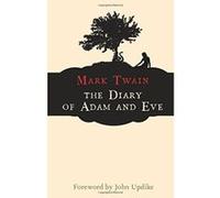 The Diary of Adam and Eve: And Other Adamic Stories Twain, Mark (Auteur)