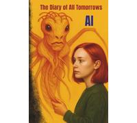 The Diary of All Tomorrows AI