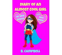 The Diary of an Almost Cool Girl: My New School Book 1