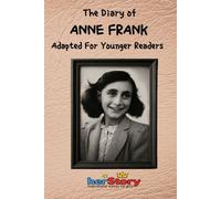 The Diary of Anne Frank: Adapted For Younger Readers