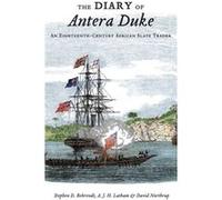 The Diary of Antera Duke an EighteenthCentury African Slave Trader by Northrup David Professor of History Professor of History Boston College Hardcover Bo Northrup, David Latham, Stephen Behrendt (Aut
