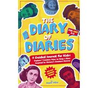 The Diary of Diaries: A Guided Journal for Kids 8-12 to Explore 7 Creative Ways to Journal