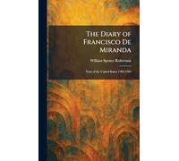 The Diary of Francisco De Miranda: Tour of the United States 1783-1784