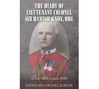 The Diary Of Lieutenant Colonel Sir Hamish Knox, Obe