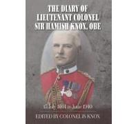 The Diary Of Lieutenant Colonel Sir Hamish Knox, Obe