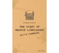 The Diary of Maggie Linklogger (With Comments)
