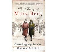 The Diary of Mary Berg: Growing Up in the Warsaw Ghetto - 75th Anniversary Edition