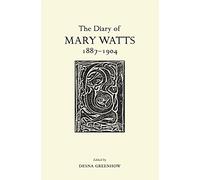 The Diary of Mary Watts 1887-1904: Victorian Progressive and Artistic Visionary