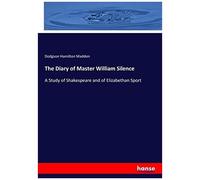 The Diary Of Master William Silence