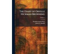 The Diary of Orville Hickman Browning
