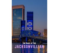 The Diary of the Jacksonvillian: Your 365-Day Memory Keeper for Adventures in Jacksonville, Florida