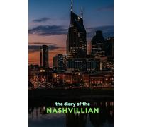 The Diary of the Nashvillian: A 365-Day Journal for Reflection, Creativity & Daily Inspiration