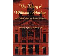The Diary of William Maclay and Other Notes on Senate Debates