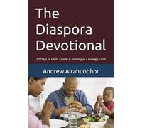 The Diaspora Devotional: 30 Days of Faith, Family & Identity in a Foreign Land