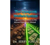 The Diaspora Welfare System: Cognitive Dissonance in the African Experience Abroad