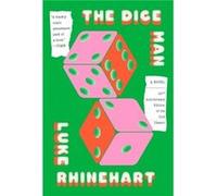 The Dice Man by Luke Rhinehart Luke Rhinehart (Auteur)