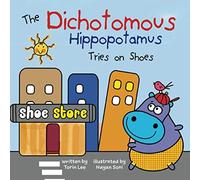 The Dichotomous Hippopotamus Tries On Shoes