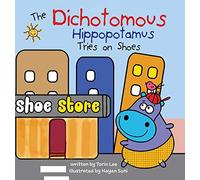 The Dichotomous Hippopotamus Tries On Shoes