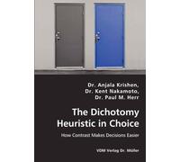 The Dichotomy Heuristic In Choice - How Contrast Makes Decisions Easier