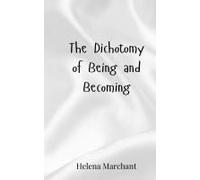 The Dichotomy Of Being And Becoming