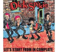The Dick Spikie - Let's Start from in Complate