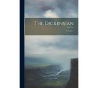 The Dickensian; Volume 1