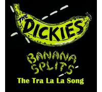 The Dickies – Banana Splits: The Tra La La Song – Vinyle 7" Single