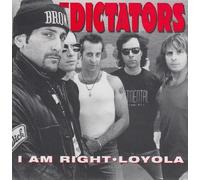 The Dictators - I Am Right/Loyola