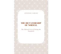 The Dictatorship of Normal: The Ethical Cost of Fitting the Standard