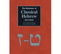 The Dictionary Of Classical Hebrew Revised. Iii. Zayin-Teth.