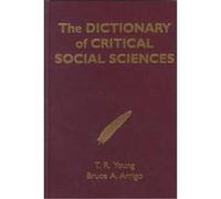 The Dictionary of Critical Social Sciences Bruce A. Arrigo, T. R. Young (Auteur)