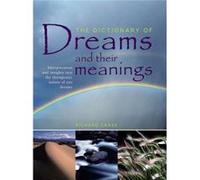 The Dictionary of Dreams and Their Meanings: Interpretation and Insights Into the Therapeutic Nature of Our Dreams Craze, Richard (Auteur)