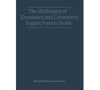 The Dictionary Of Economics And Commerce English/French/Arabic