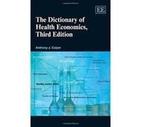 The Dictionary of Health Economics (Elgar Original Reference) - [Livre en VO] A J Culyer (Auteur)
