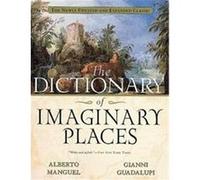 The Dictionary of Imaginary Places Alberto Manguel, Gianni Guadalupi (Auteur)