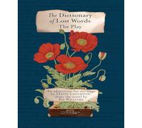 The Dictionary of Lost Words: The Play